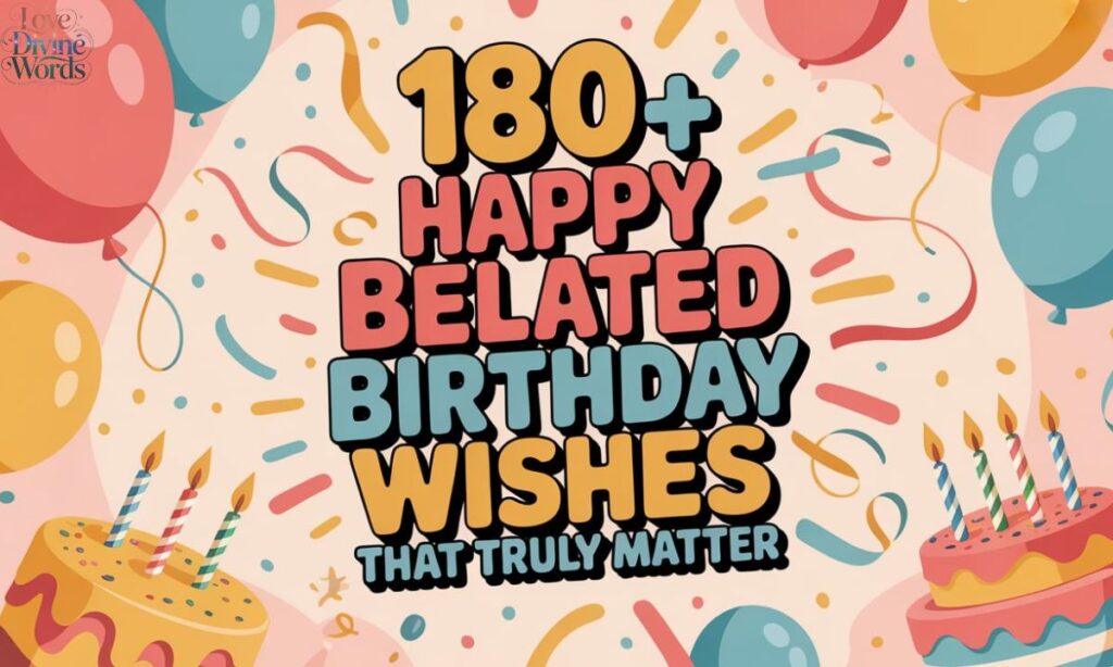 Belated Happy Birthday Wishes