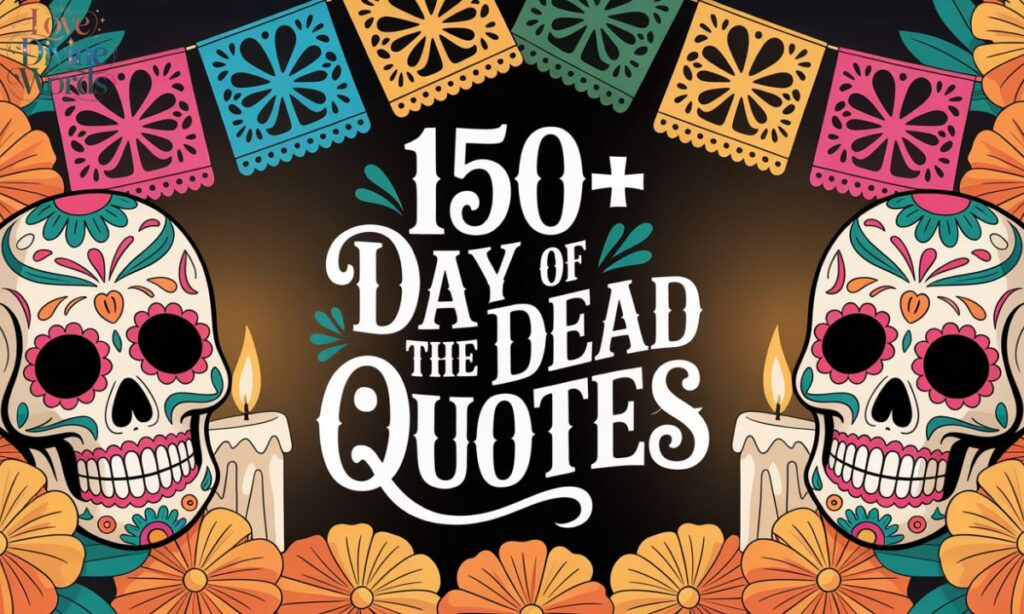 150+ Day of the Dead Quotes