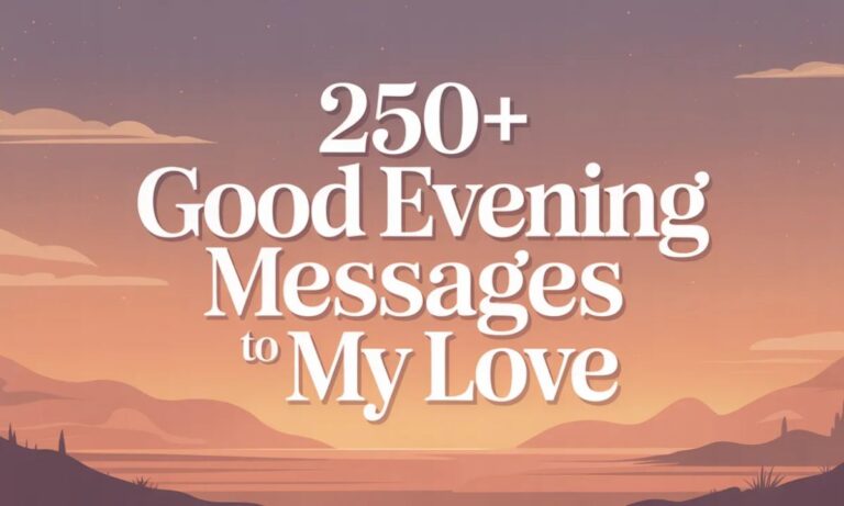 250+ Good Evening Messages to My Love