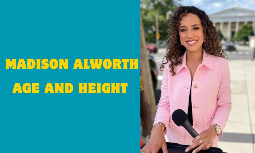 Madison Alworth Age and Height