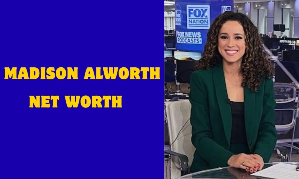 Madison Alworth Net Worth
